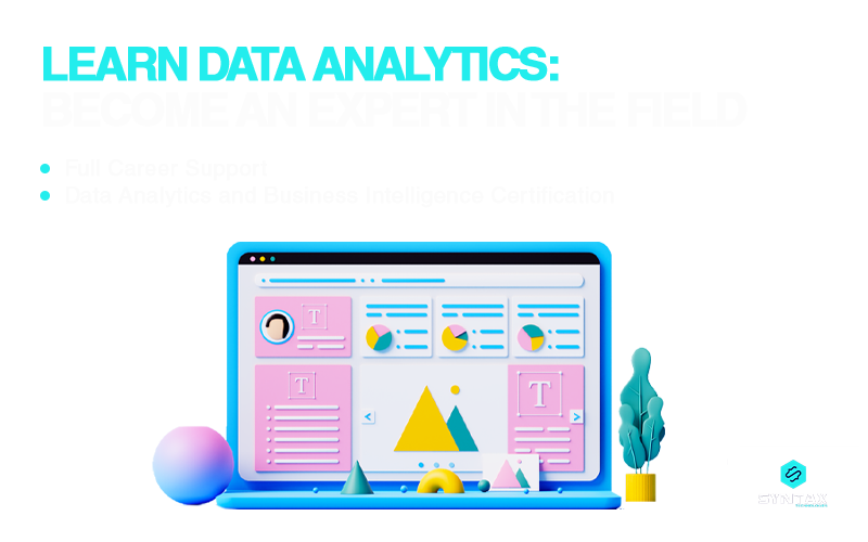 Learn Data Analytics: become an expert in the field