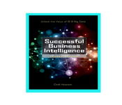 Successful Business Intelligence, Second Edition: Unlock the Value of BI and Big Data
