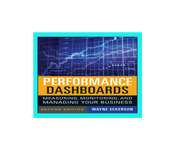 Performance Dashboards- Measuring, Monitoring, and Managing your Business