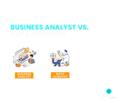 Business Analyst vs. Data Scientist