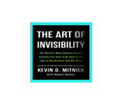 The Art of Invisibility: The World?s Most Famous Hacker Teaches You How to be Safe in the Age of Big Brother and Big Data
